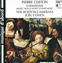 Pierre Certon: Chansons & Messe